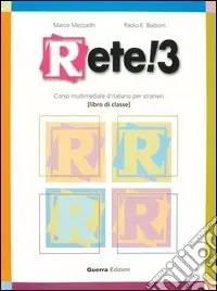 Rete! 3. Corso multimediale d‘italiano per stranieri. Libro di classe Di Tendenza