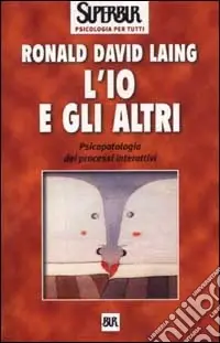 L‘io e gli altri. Psicopatologia dei processi interattivi Must-Have