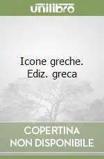 Soddisfatti O Rimborsati Icone greche. Ediz. greca