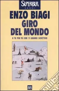 Bestseller Giro del mondo. A tu per tu con 11 grandi scrittori
