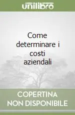 Come determinare i costi aziendali Saldi