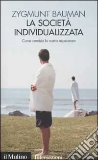 La società individualizzata. Come cambia la nostra esperienza Promozione Esclusiva