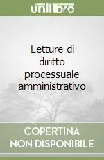 Consegna Rapida Letture di diritto processuale amministrativo