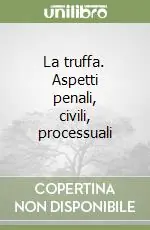 Offerta Lampo La truffa. Aspetti penali, civili, processuali