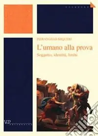 L‘umano alla prova. Soggetto, identità, limite Offerta