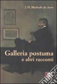 Galleria postuma e altri racconti Prezzo Basso