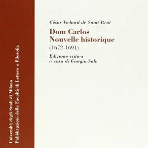 Dom Carlos. Nouvelle historique (1672-1691) Ultimissimo Modello
