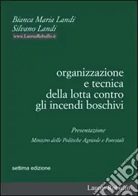 Organizzazione e tecnica della lotta contro gli incendi boschivi Offerta Del Giorno