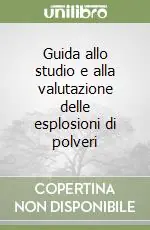 Quantità Limitata Guida allo studio e alla valutazione delle esplosioni di polveri