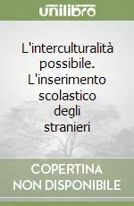 L‘interculturalità possibile. L‘inserimento scolastico degli stranieri Offerta Lampo