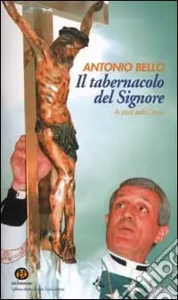Il tabernacolo del Signore. Ai piedi della croce Novità