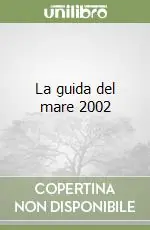La guida del mare 2002 Ultimissimo Modello
