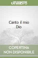 Compra Adesso Canto il mio Dio
