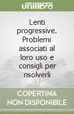 Professionale Lenti progressive. Problemi associati al loro uso e consigli per risolverli