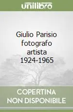 Giulio Parisio fotografo artista 1924-1965 Economico