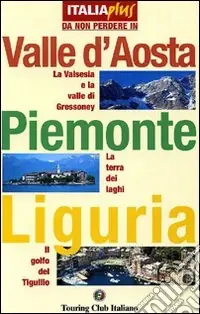 Valle d‘Aosta, Piemonte, Liguria Spedito Oggi