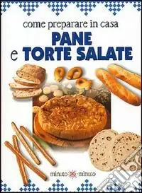 Come preparare in casa pane e torte salate Economico