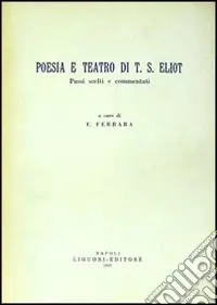Poesia e teatro di T. S. Eliot. Passi scelti e commentati Offerta