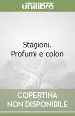 Stagioni. Profumi e colori Direttamente Dal Produttore