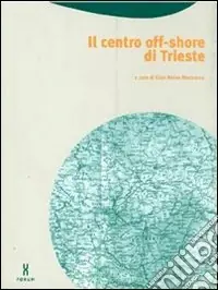 Direttamente Dal Produttore Il centro off-shore di Trieste