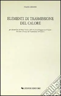 Più Venduto Elementi di trasmissione del calore per alcuni corsi di Fisica Tecnica della Facoltà di Ingegneria di Napoli