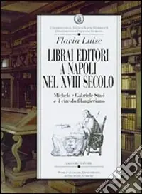 Librai editori a Napoli nel sec. XVIII. Michele e Gabriele Stasi e il circolo filangeriano Non Perdere
