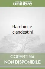 Non Perdere Bambini e clandestini