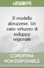 Solo Oggi Il modello abruzzese. Un caso virtuoso di sviluppo regionale