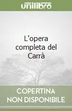 L‘opera completa del Carrà Vendita Finale