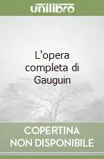 L‘opera completa di Gauguin Quantità Limitata