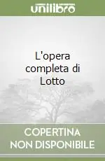L‘opera completa di Lotto Spedito Oggi