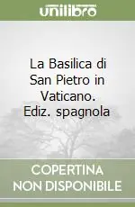 Ultima Occasione La Basilica di San Pietro in Vaticano. Ediz. spagnola