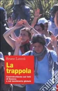 Offerta Lampo La trappola. Controinchiesta sui fatti di Genova e sul movimento globale