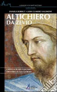 Saldi Altichiero da Zevio. Cappella di San Giacomo. Oratorio di San Giorgio