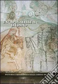 Un‘apocalisse a Livorno. Pittura e religiosità nella Chiesa di Corea. Ediz. illustrata Non Perdere