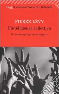 Offerta Limitata L‘intelligenza collettiva. Per un‘antropologia del cyberspazio