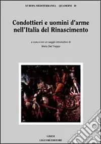 Condottieri e uomini d‘arme nell‘Italia del Rinascimento A Buon Prezzo