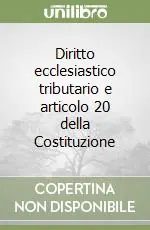 Affare Diritto ecclesiastico tributario e articolo 20 della Costituzione