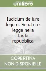 Iudicium de iure legum. Senato e legge nella tarda repubblica Novità