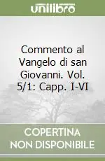Commento al Vangelo di san Giovanni. Vol. 5/1 Capp. I-VI Offerta