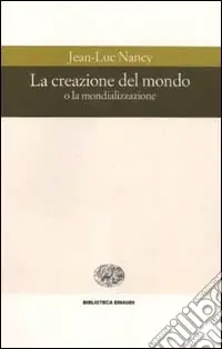 La creazione del mondo o la mondializzazione Nuovo Arrivo