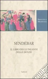 Sendebar. Il libro degli inganni delle donne Sconto