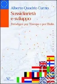 Sussidiarietà e sviluppo. Paradigmi per l‘Europa e per l‘Italia Scelto Dai Clienti