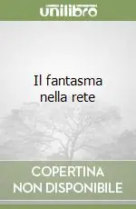 Non Perdere Il fantasma nella rete