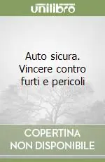 Auto sicura. Vincere contro furti e pericoli Miglior Prezzo