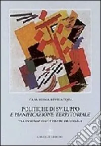 Politiche di sviluppo e pianificazione territoriale tra innovazione e prassi ordinaria Di Tendenza