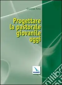 Reso Gratuito Progettare la pastorale giovanile oggi