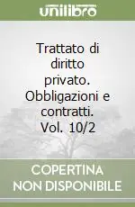 Offerta Trattato di diritto privato. Obbligazioni e contratti. Vol. 10/2
