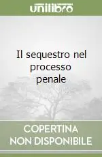 Ultime Pezzi Il sequestro nel processo penale