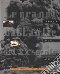 Le grandi battaglie del XX secolo Solo Oggi